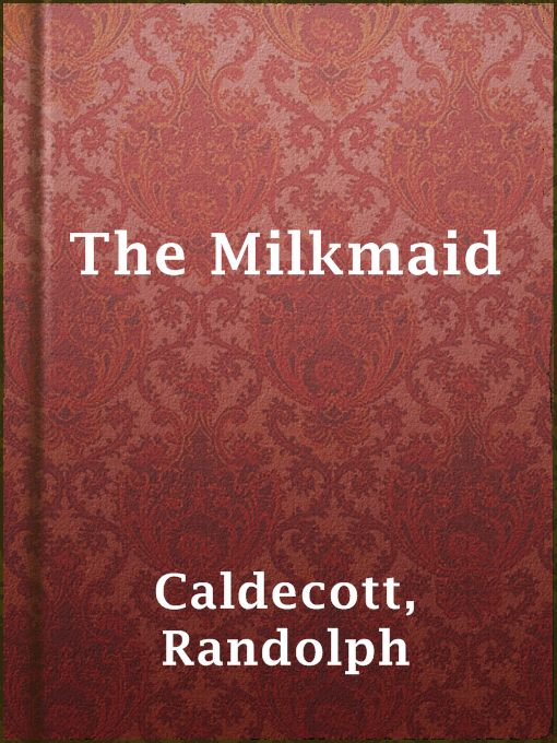 Title details for The Milkmaid by Randolph Caldecott - Available